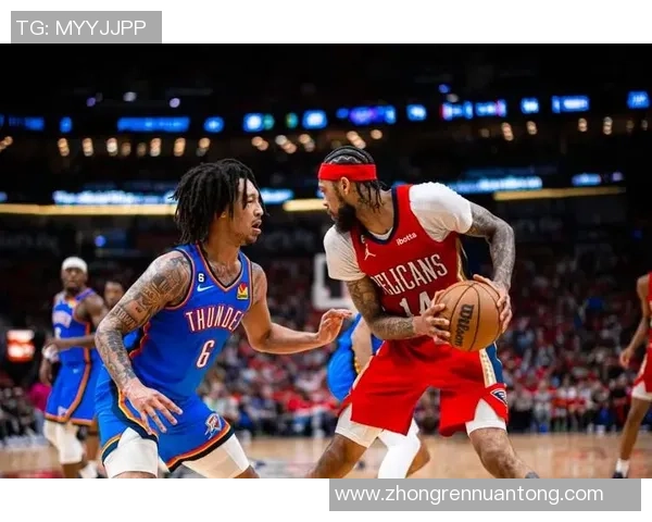 雷霆与鹈鹕精彩对决回放11月21日比赛全程视频回顾分析